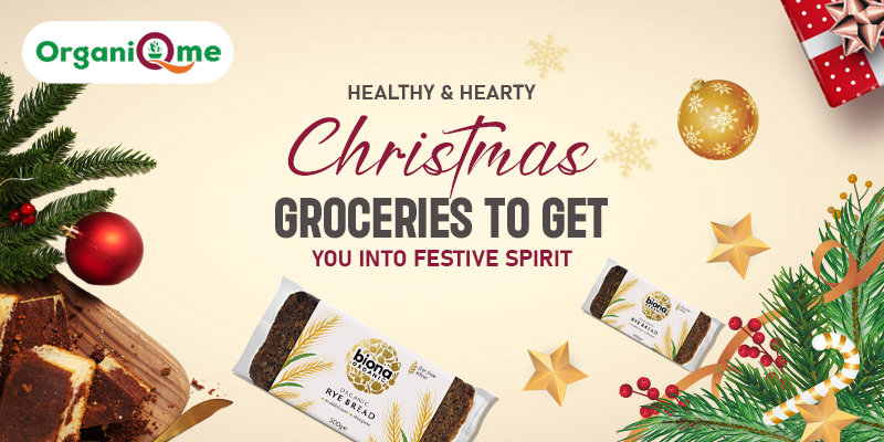 Healthy & Hearty Christmas: Groceries To Get You Into Festive Spirit